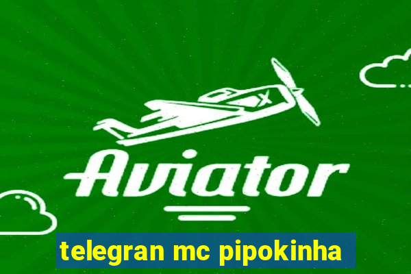 telegran mc pipokinha